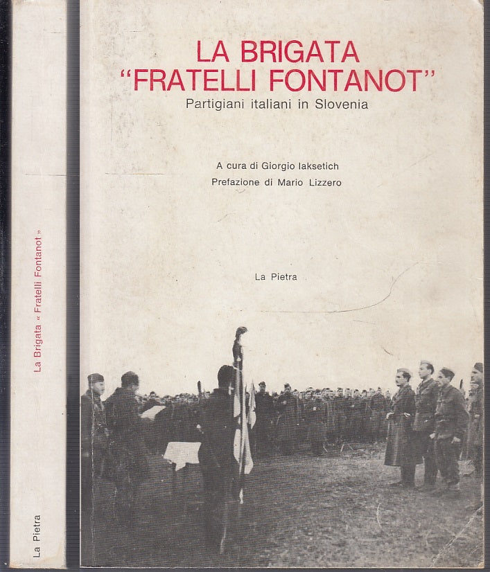 LS- LA BRIGATA FRATELLI FONTANOT PARTIGIANI -- LA PIETRA --- 1983- B- MLT2