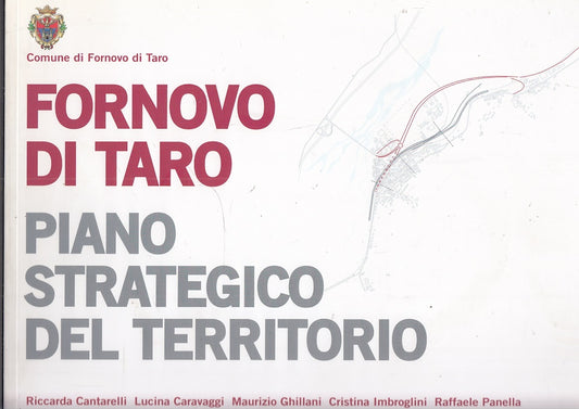 LZ- FORNOVO DI TARO PIANO STRATEGICO DEL TERRITORIO- GHILLANI---- 2012- B-YFS560