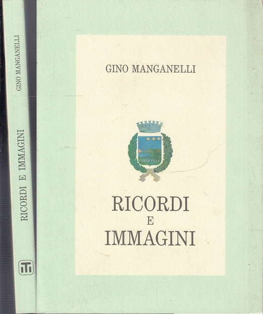 RICORDI E IMMAGINI - GINO MANGANELLI - TIPOLITOTECNICA --- 1993- B- WPR319