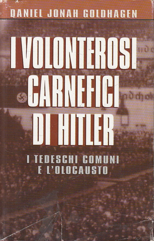 LS- I VOLONTEROSI CARNEFICI DI HITLER - GOLDHAGEN - CDE --- 1997 - CS - YFS20