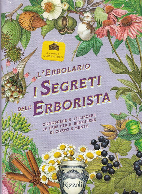 LZ- I SEGRETI DELL'ERBORISTA BENESSERE - STOLFI - RIZZOLI --- 2010 - CS - YFS665
