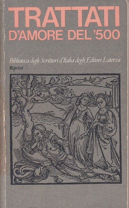 Trattati d'amore del cinquecento '500 - Laterza Reprint - 1975 - ZFS257