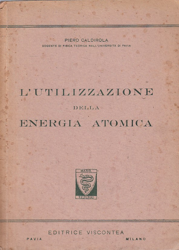 LZ- L'UTILIZZAZIONE ENERGIA ATOMICA - CALDIROLA - VISCONTEA--- 1950 - B - ZFS257