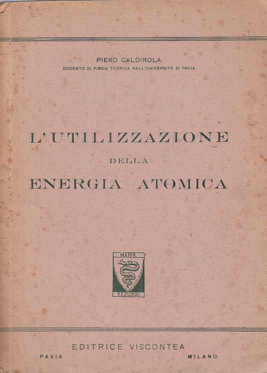 LZ- L'UTILIZZAZIONE ENERGIA ATOMICA - CALDIROLA - VISCONTEA--- 1950 - B - ZFS257
