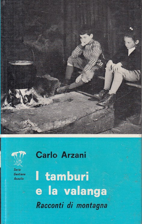 LN- I TAMBURI E LA VALANGA - ARZANI - TAMATI -- 1a ED. - 1972 - C - ZFS285