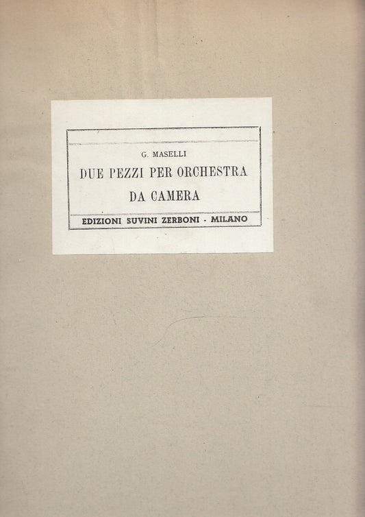 LT- PARTITURA DUE PEZZI ORCHESTRA DA CAMERA- MASELLI- ZERBONI--- 1963- S- YFS150