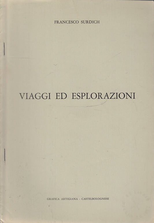 LS- VIAGGI ED ESPLORAZIONI- FRANCESCO SURDICH- GRAFICA ARTGIANA--- 1980-S-YFS150