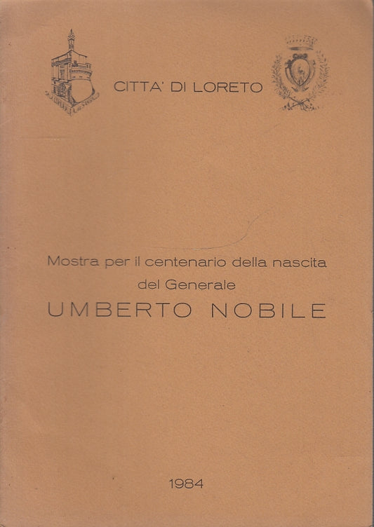 LS- MOSTRA CENTENARIO NASCITA GENERALE UMBERTO NOBILE-- LORETO--- 1984- S-YFS150