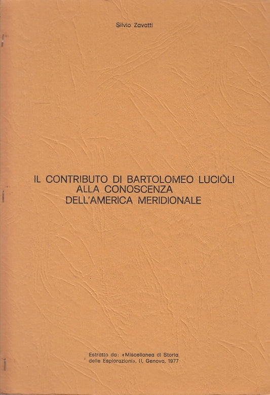 LS- CONTRIBUTO BARTOLOMEO LUCIOLI AMERICA MERIDIONALE- ZAVATTI ----1977-S-YFS150