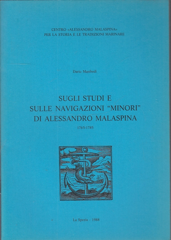 LS- SUGLI STUDI E NAVIGAZIONI MINORI ALESSANDRO MALASPINA ----- 1988 - S- YFS150