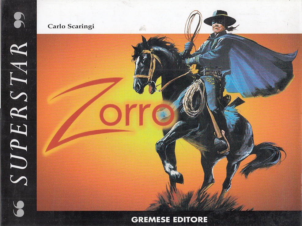 LS- SUPERSTAR ZORRO - CARLO SCARINGI - GREMESE EDITORE-- 1a ED.- 1999- B- YFS150