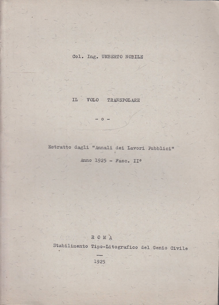 LS- IL VOLO TRANSPOLARE - COL. ING. UMBERTO NOBILE ---- 1925- S- YFS150