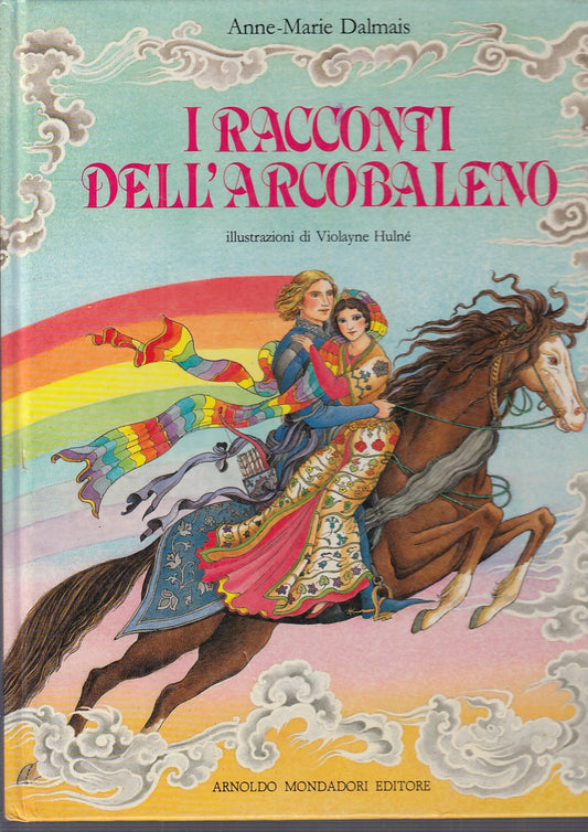 LB- I RACCONTI DELL'ARCOBALENO - DALMIAS HULNE' - MONDADORI --- 1985 - C- ZFS583