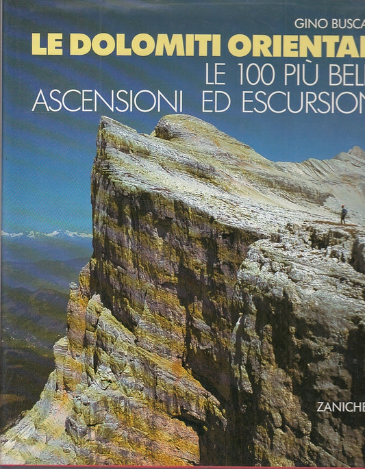 LT- LE DOLOMITI ORIENTALI 100 ESCURSIONI- BUSCANI- ZANICHELLI--- 1984- CS-ZFS583
