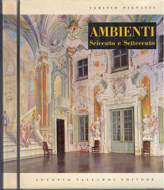 LT- AMBIENTI SEICENTO E SETTECENTO - PIGNATTI - VALLARDI --- 1964- CS- YFS639