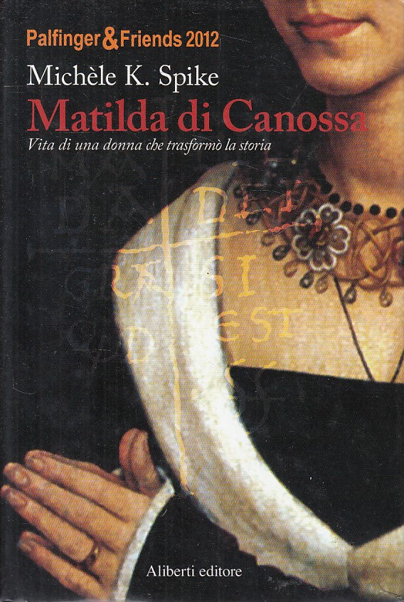 LS- MATILDA DI CANOSSA - SPIKE - ALIBERTI- STORIE PERSONAGGI-- 2008 - CS - YFS39