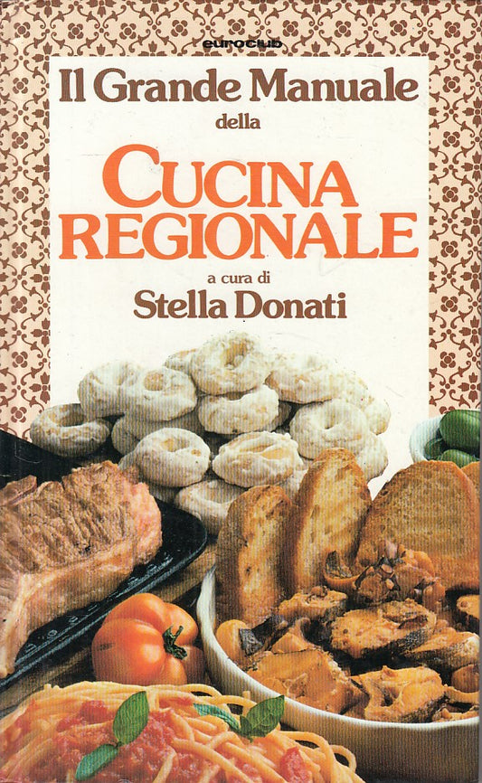 LK- GRANDE MANUALE CUCINA REGIONALE - DONATI - EUROCLUB --- 1979 - C - ZFS393