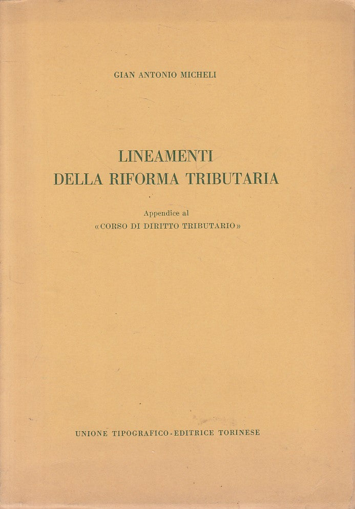 LS- LINEAMENTI DELLA RIFORMA TRIBUTARIA - MICHELI - UTET --- 1972 - B - ZFS221
