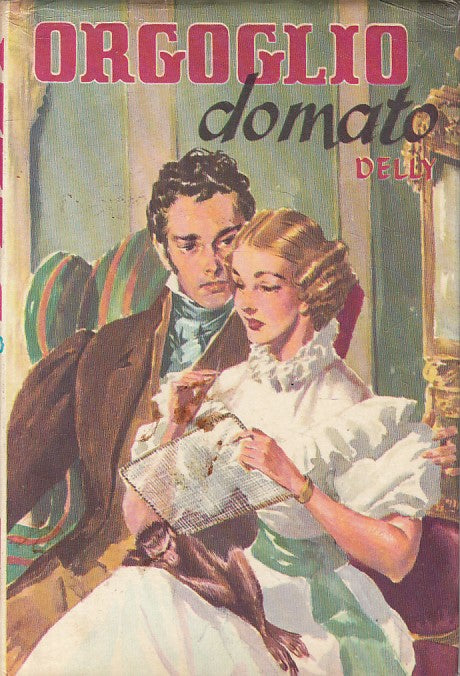 LN- ORGOGLIO DOMATO - DELLY - SALANI - ROMANZI DELLA ROSA 46 -- 1963- CS- ZFS423