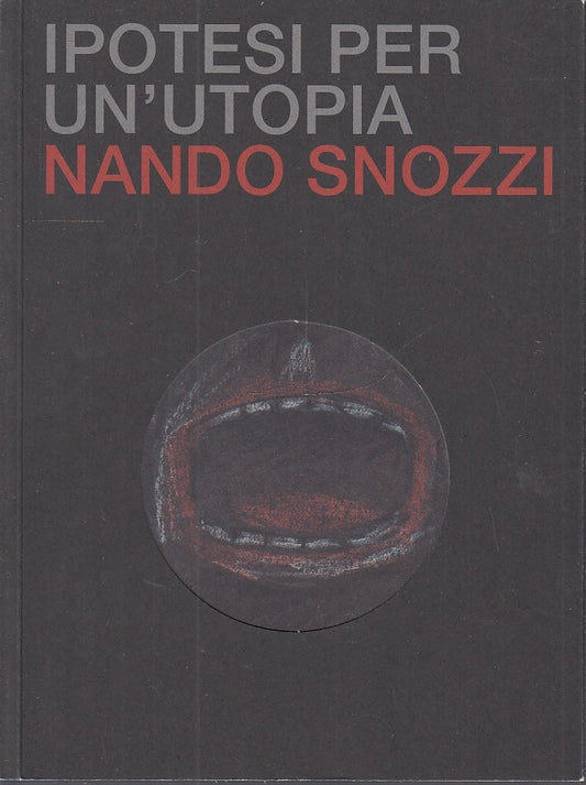 LT- IPOTESI PER UN'UTOPIA CATALOGO - NANDO SNOZZI - SALVIANI--- 20118- B- YFS446