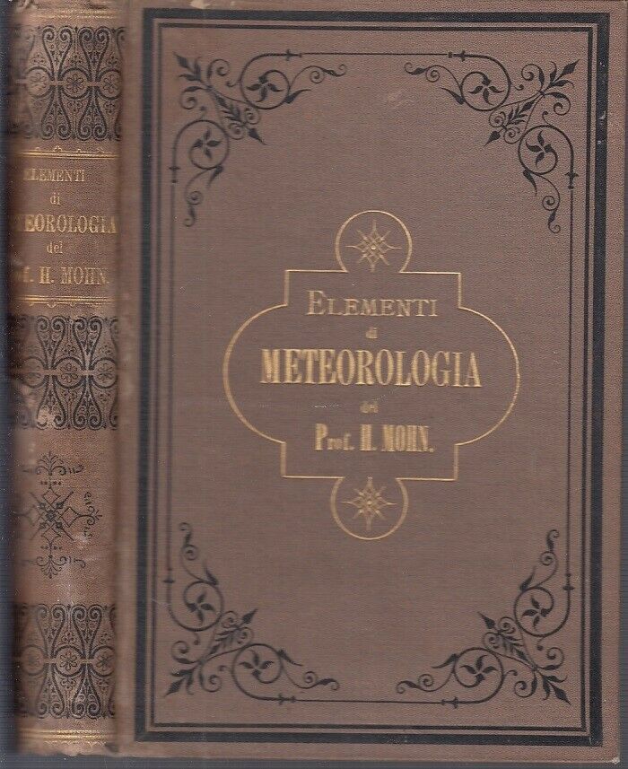 LH- ELEMENTI DI METEOROLOGIA RARO - H. MOHN - LOESCHER --- 1892 - C- XFS128