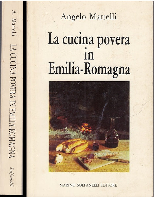 LK- LA CUCINA POVERA IN EMILIA ROMAGNA - MARTELLI - SOLFANELLI--- 1989- B- XFS56