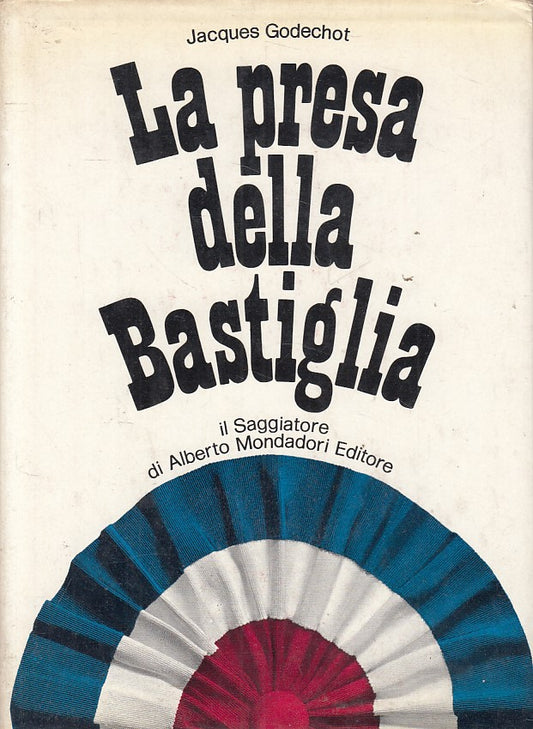 LS- LA PRESA DELLA BASTIGLIA - GODECHIT - MONDADORI --- 1969 - CS - YFS197
