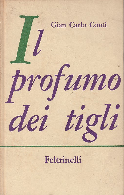 LN- IL PROFUMO DEI TIGLI - GIAN CARLO CONTI - FELTRINELLI --- 1960 - C - YFS426