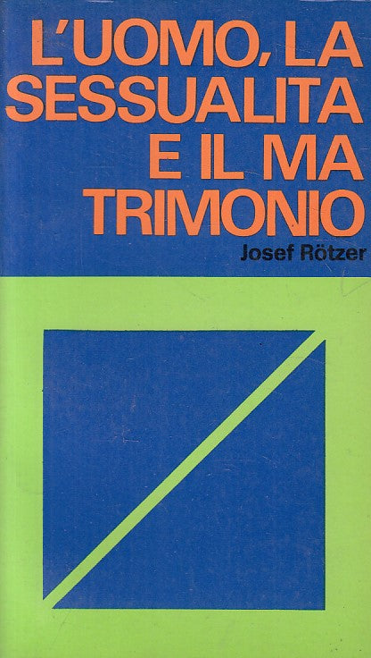 LS- L'UOMO, LA SESSUALITA' IL MATROMONIO - ROTZER - PAOLINE--- 1970 - B - YFS426