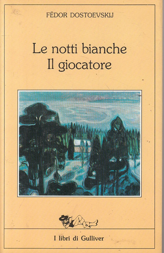 LN- LE NOTTI BIANCHE IL GIOCATORE - DOSTOEVSKYJ- GULLIVER --- 1985 - BS - YFS186