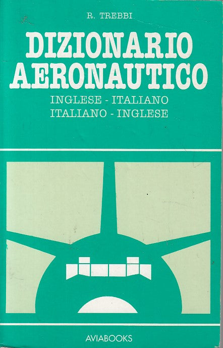 LZ- DIZIONARIO AERONAUTICO INGLESE ITALIANO -- AVIABOOKS --- 2005 - B - YFS590
