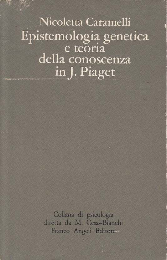 LS- EPISTEMOLOGIA GENETICA TEORIA CONOSCENZA PIAGET-- ANGELI--- 1979- B - YFS377