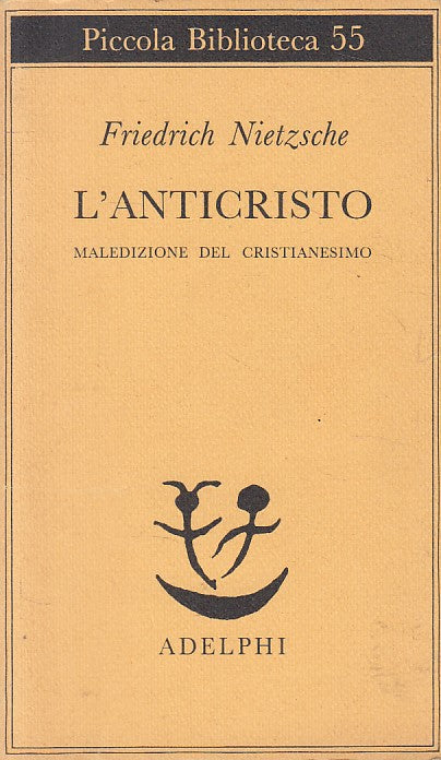 L'Anticristo - Friedrich Nietzsche - Adelphi Piccola Biblitoeca 55 - ZFS470