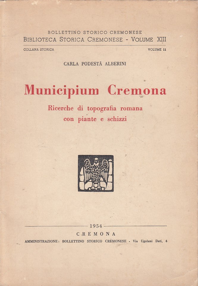 LS- MUNICIPIUM CREMONA TOPOGRAFIA ROMANA- ALBERINI- CREMONA--- 1954 - B - ZFS633