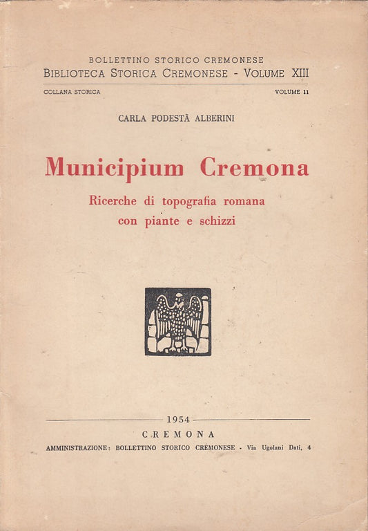 LS- MUNICIPIUM CREMONA TOPOGRAFIA ROMANA- ALBERINI- CREMONA--- 1954 - B - ZFS633