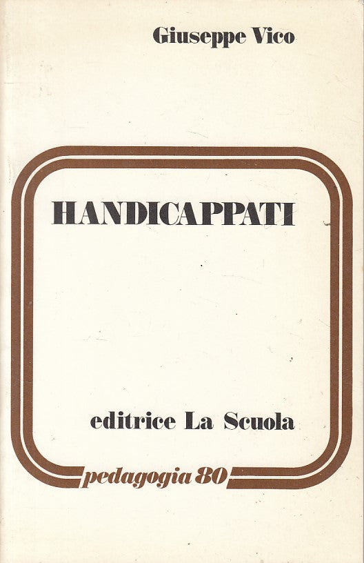 LS- HANDICAPPATI - GIUSEPPE VICO - LA SCUOLA - PEDAGOGIA -- 1990 - B - YFS632