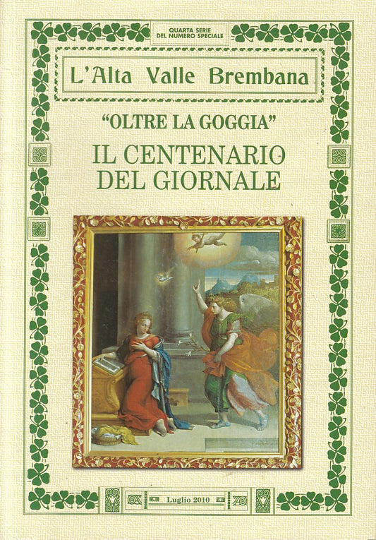 LS- OLTRE LA GOGGIA CENTENARIO GIORNALE-- ALTA VALLE BREMBANA--- 2010- B- YFS484