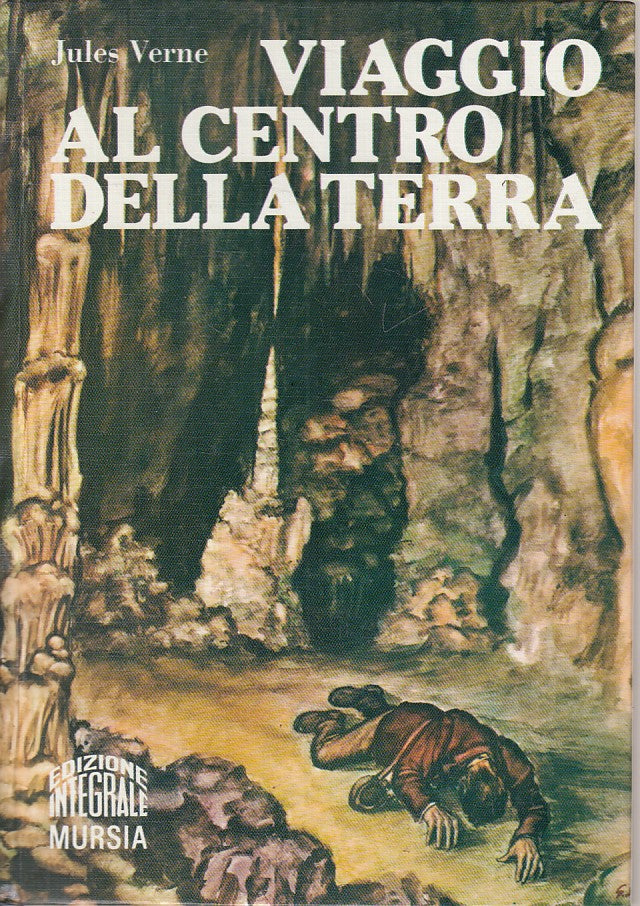 LN- VIAGGIO AL CENTRO DELLA TERRA- VERNE- MURSIA- CORTICELLI-- 1985 - C - YFS632