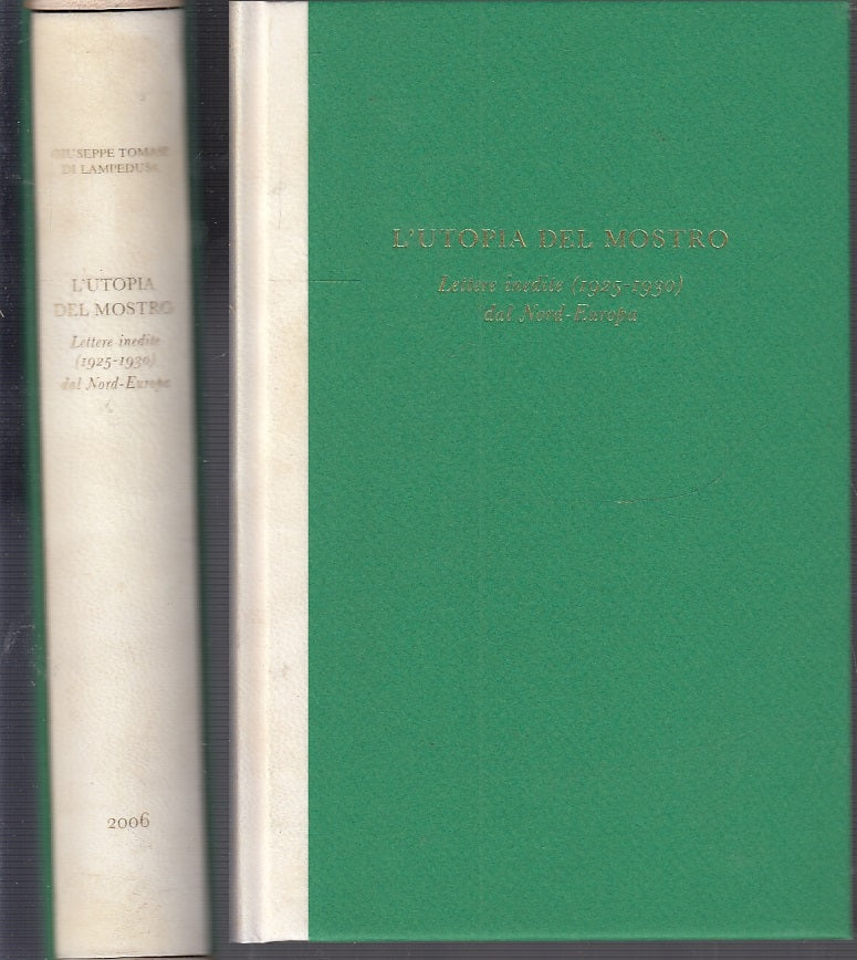 LN- L'UTOPIA DEL MOSTRO LETTERE INEDITE 1925/1930 NORD EUROPA----- 2006- C-XFS59