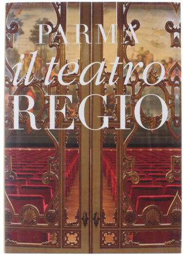 LT- PARMA IL TEATRO REGIO MARIA LUIGIA -- EDIZIONE VOS EDITING--- 2005- CS- WPR