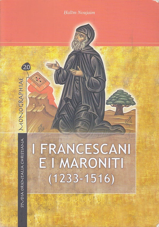 LD- I FRANCESCANI E I MARONTI 1233/1516- NOUJAIM- TERRA SANTA--- 2012- B- YFS643