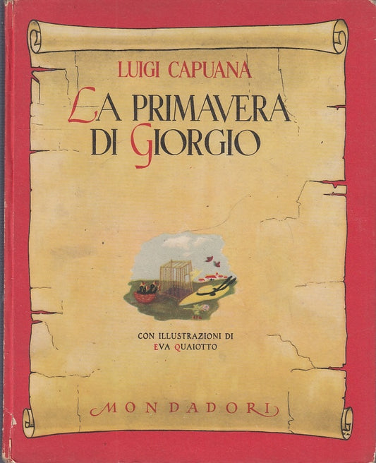 LB- LA PRIMAVERA DI GIORGIO- LUIGI CAPUANA QUAIOTTO- MONDADORI--- 1946- C- XFS24