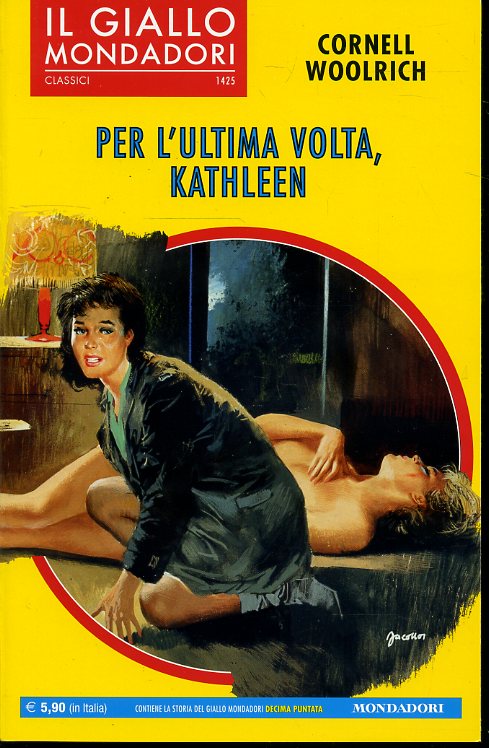 LG- GIALLI MONDADORI CLASSICI N.1425 KATHLEEN - WOOLRICH ---- 2019 - B- YFS