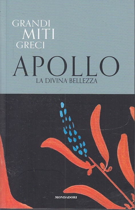LS- GRANDI MITI GRECI N.5 APOLLO LA DIVINA BELLEZZA -- MONDADORI--- 2019- B- YFS
