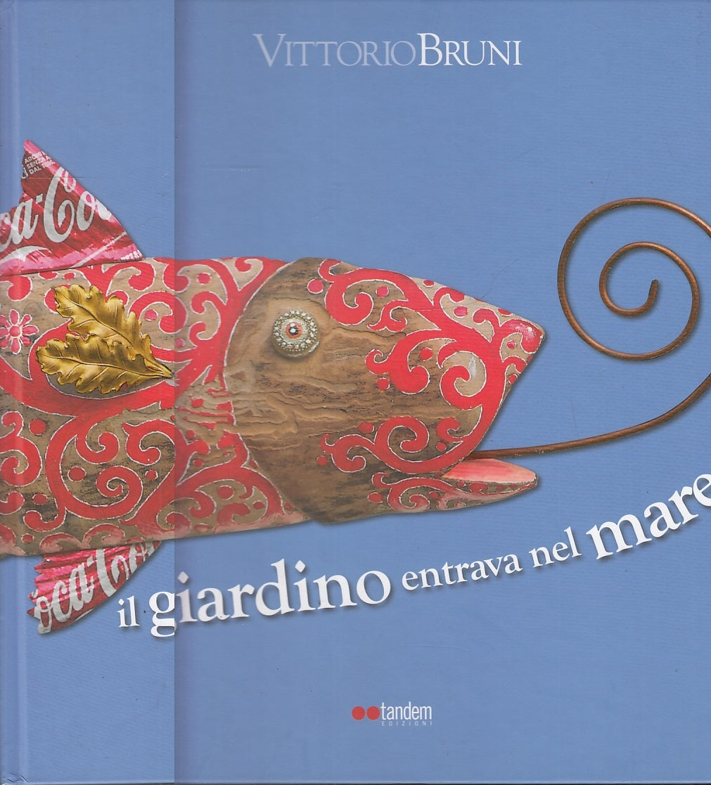 LT- IL GIARDINO ENTRAVA NEL MARE - VITTORIO BRUNI - TANDEM --- 2012 - C - YFS713