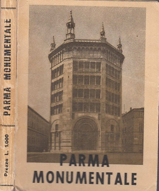 LV- GUIDA PARMA MONUMENTALE ILLUSTRATA MONUMENTI - PELICELLI ---- 1964- B- WPR