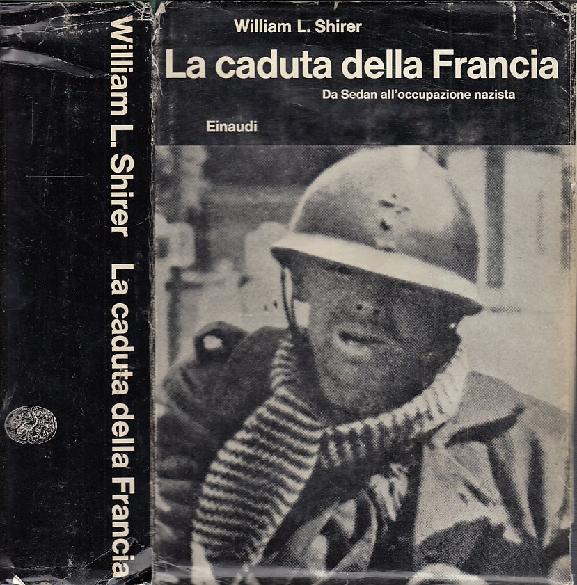 LS- LA CADUTA DELLA FRANCIA DA SEDAN - SHIRER - EINAUDI --- 1971- CS- MLT4