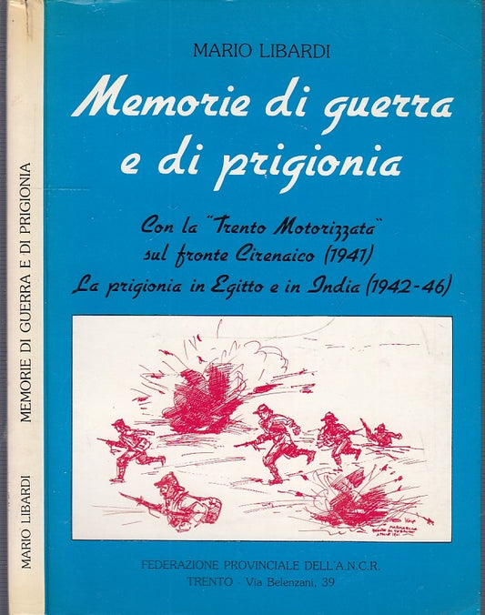 LS- MEMORIE DI GUERRA E DI PRIGIONIA - MARIO LIBARDI - A.N.C.R.--- 1986- B- MLT2
