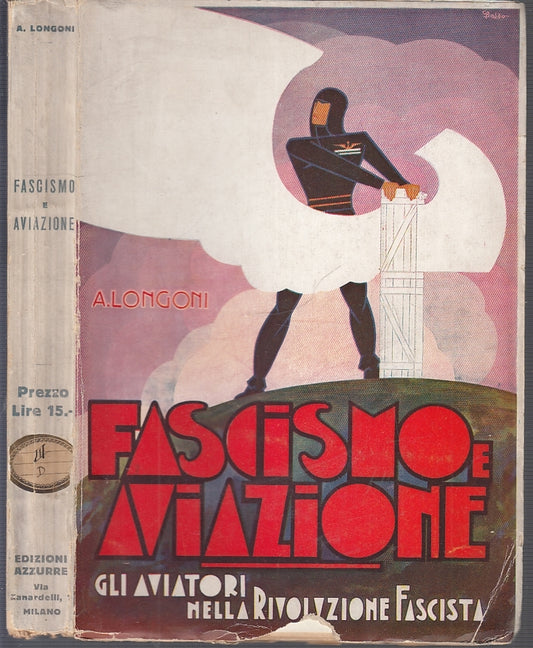 LS- FASCISMO E AVIAZIONE GLI AVIATORI - LONGONI - AZZURRE --- 1931- B- MLT2