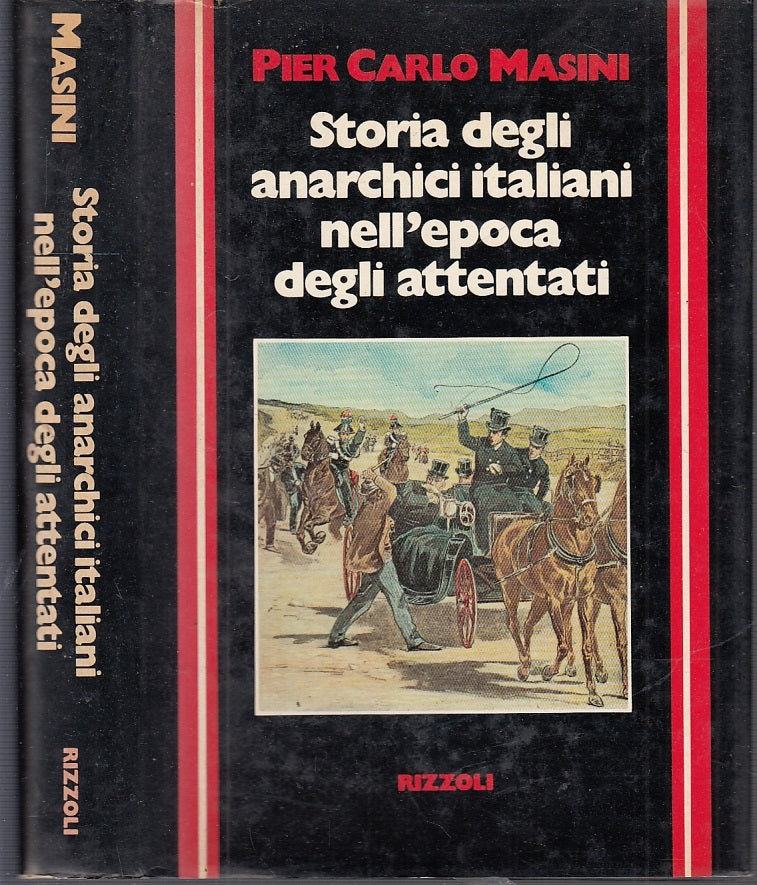 LS- STORIA ANARCHICI ITALIANI EPOCA ATTENTATI- MASINI- RIZZOLI--- 1981- CS- MLT2